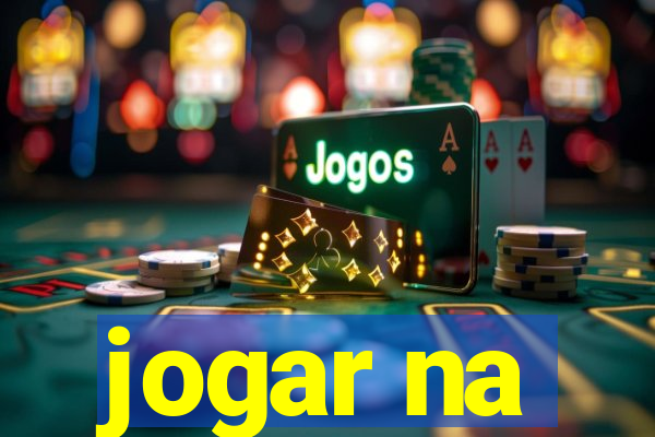 jogar na